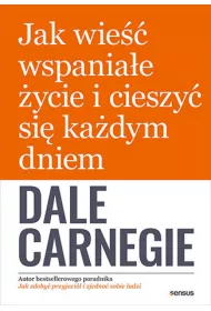 eBook Jak wie wspaniae ycie i cieszy si kadym dniem pdf mobi epub