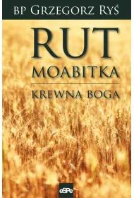 Rut Moabitka. Krewna Boga