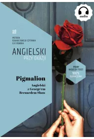 Pigmalion. Angielski z George`em Bernardem Shaw.