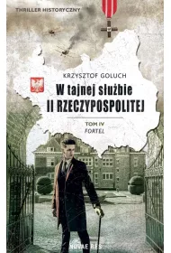 Fortel. W tajnej subie II Rzeczypospolitej. Tom 4