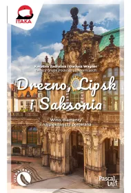 Drezno, Lipsk i Saksonia. Wino, diamenty i najpi�kniejsza porcelana