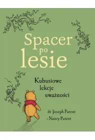 Spacer po lesie. Kubusiowe lekcje uwa�no�ci