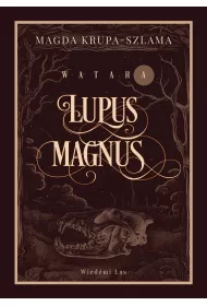 Lupus magnus Wataha. Tom 1
