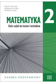 Matematyka 2. Zbir zada do licew i technikw. Zakres podstawowy