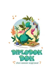 Diplodok Dok chce zawsze wygrywa�