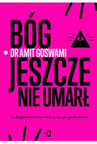 Bg jeszcze nie umar. Co fizyka kwantowa mwi o naszym pochodzeniu