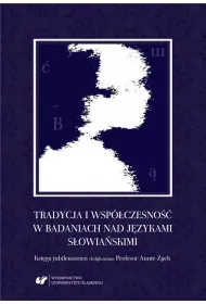 Tradycja i wsp�czesno�� w badaniach nad j�zykami s�owia�skimi
