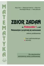 Zbir zada do Podrcznika 1 z serii Matematyka i przykad jej zastosowa. Zakres podstawowy. Dla absolwentw omioletniej szkoy podstawowej