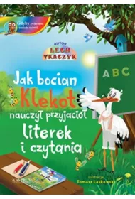 Jak bocian Klekot nauczy� przyjaci� literek i czytania