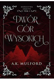 Dw�r G�r Wysokich. Kr�lestwa Okrith. Tom 1
