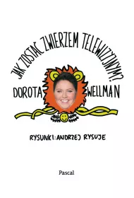 Jak zosta zwierzem telewizyjnym