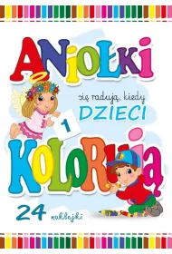 Anio�ki si� raduj�, kiedy dzieci koloruj� (cz�� 1)