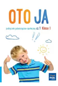 Oto ja. Podr�cznik polonistyczno-spo�eczny. Klasa 1. Cz�� 1