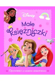 Ma�e ksi�niczki. Opowie�ci z czas�w dzieci�stwa. Disney