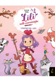 Lili, ma�a czarodziejka. Stra�niczka lasu. Tom 1