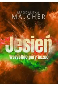 Wszystkie pory uczu�. Jesie�