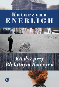 Kiedy przy Bkitnym Ksiycu