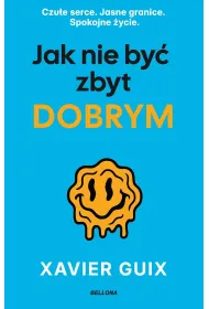 Jak nie by� zbyt dobrym