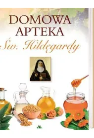 Domowa apteka �w. Hildegardy (OT)