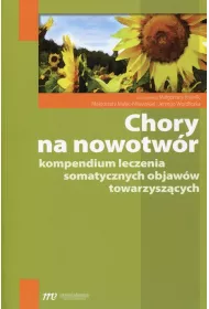Chory na nowotwr. Kompendium leczenia somatycznych objaww towarzyszcych