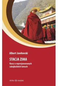 Stacja Zima. Rzecz o represjonowanych zabajkalskich lamach