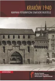 Krak�w 1940. Kampania fotograficzna Staatliche Bildstelle