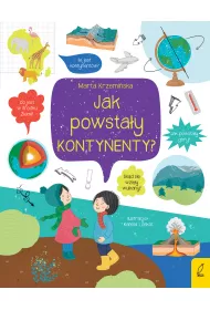 Co i jak? Jak powsta�y kontynenty?