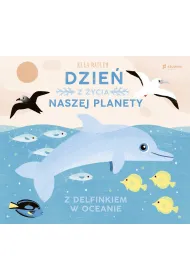 Z delfinkiem w oceanie. Dzie� z �ycia naszej planety