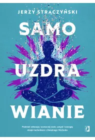 eBook Samouzdrawianie. Podnie wibracje, wzmocnij ciao, umys i energi dziki technikom z Dalekiego Wschodu mobi epub