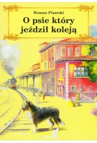 O psie, kt�ry je�dzi� kolej�