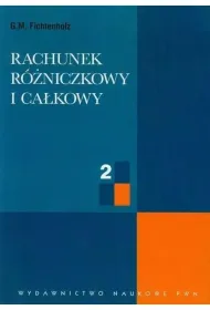 Rachunek r�zniczkowy i ca�kowy T.2