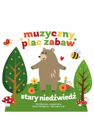 Muzyczny plac zabaw Stary nied�wied� mocno �pi +CD