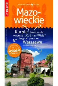 Mazowieckie. Przewodnik + atlas. Polska niezwyk�a /2022