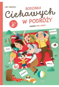 Rodzinka Ciekawych w podr�y. Zadania Pani Larissy. Klasa 2a