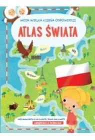 Atlas �wiata. Moja wielka ksi�ga odpowiedzi