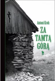 Za tamt� g�r�. Wspomnienia �emkowskie