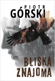 Bliska znajoma. Komisarz Kruk. Tom 5
