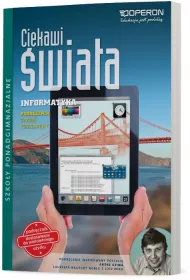 Ciekawi �wiata. Informatyka. Podr�cznik. Zakres podstawowy. Szko�y ponadgimnazjalne