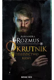Okrutnik. Dziedzictwo krwi