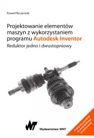 Projektowanie element�w maszyn z wykorzystaniem programu Autodesk Inventor. Reduktor jedno i dwustopniowy