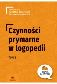 Czynno�ci prymarne w logopedii tom 1