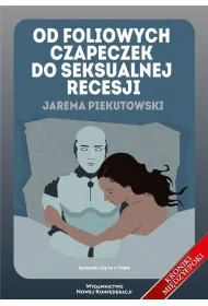 Od foliowych czapeczek do seksualnej recesji