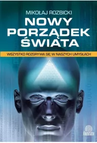 Nowy Porz�dek �wiata. Wszystko rozgrywa si� w naszych umys�ach