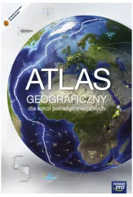 Atlas Geograficzny �wiat, Polska. Liceum i technikum. Poziom podstawowy i rozszerzony