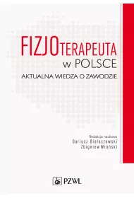 Fizjoterapeuta w Polsce. Aktualna wiedza o zawodzie
