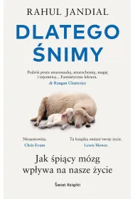 Dlatego �nimy. Jak �pi�cy m�zg wp�ywa na nasze �ycie