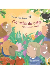 Od ucha do ucha, czyli o u�miechu i rado�ci