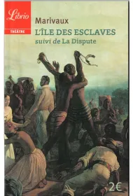 LF Marivaux, L'Ile des esclaves - Suivi de La Dispute