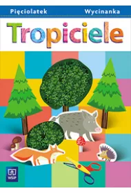 Tropiciele. Wycinanka. Pi�ciolatek Wychowanie przedszkolne