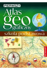 Pierwszy atlas geograficzny. Szko�a podstawowa